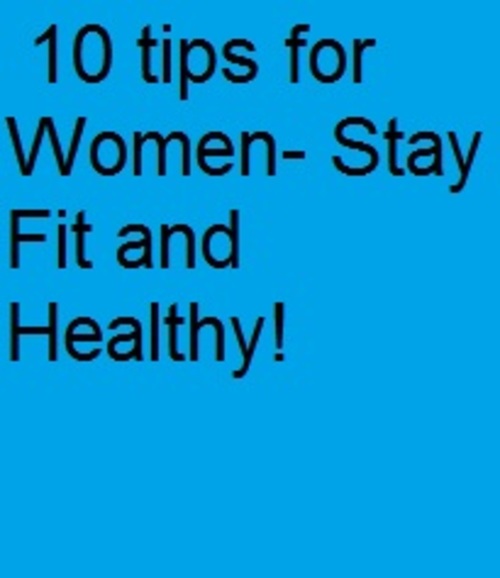 Product picture 10 tips for Women- Stay Fit and Healthy